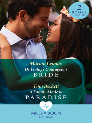 cover image of Dr Finlay's Courageous Bride / a Family Made In Paradise